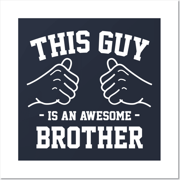 This guy is an awesome brother Wall Art by Lazarino